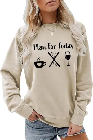Plan for Today Skiing Trip Sweatshirt, Hot Coffee Ski and Wine Shirt for Ski Lover Women Winter Season Pullover Tops